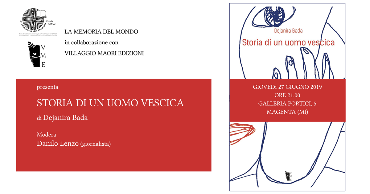 Storia di un uomo vescica - Dejanira Bada